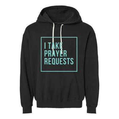 I Take Prayer Requests Garment-Dyed Fleece Hoodie