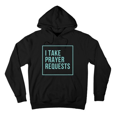 I Take Prayer Requests Hoodie