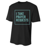 I Take Prayer Requests Performance Sprint T-Shirt