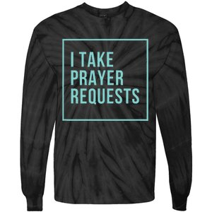 I Take Prayer Requests Tie-Dye Long Sleeve Shirt