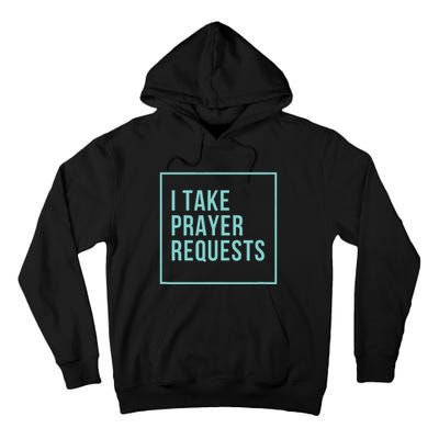 I Take Prayer Requests Tall Hoodie