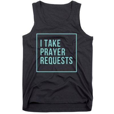 I Take Prayer Requests Tank Top