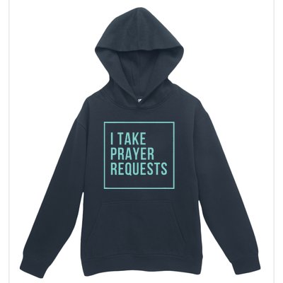 I Take Prayer Requests Urban Pullover Hoodie