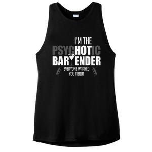 Im The Psychotic Bartender Everyone Warned You About Ladies PosiCharge Tri-Blend Wicking Tank