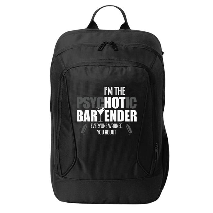 Im The Psychotic Bartender Everyone Warned You About City Backpack