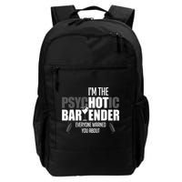 Im The Psychotic Bartender Everyone Warned You About Backpack