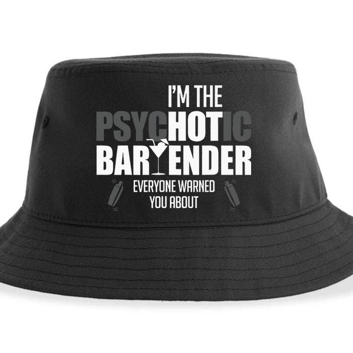 Im The Psychotic Bartender Everyone Warned You About Sustainable Bucket Hat