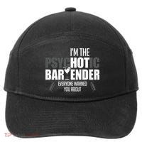 Im The Psychotic Bartender Everyone Warned You About 7-Panel Snapback Hat