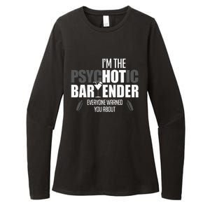 Im The Psychotic Bartender Everyone Warned You About Womens CVC Long Sleeve Shirt