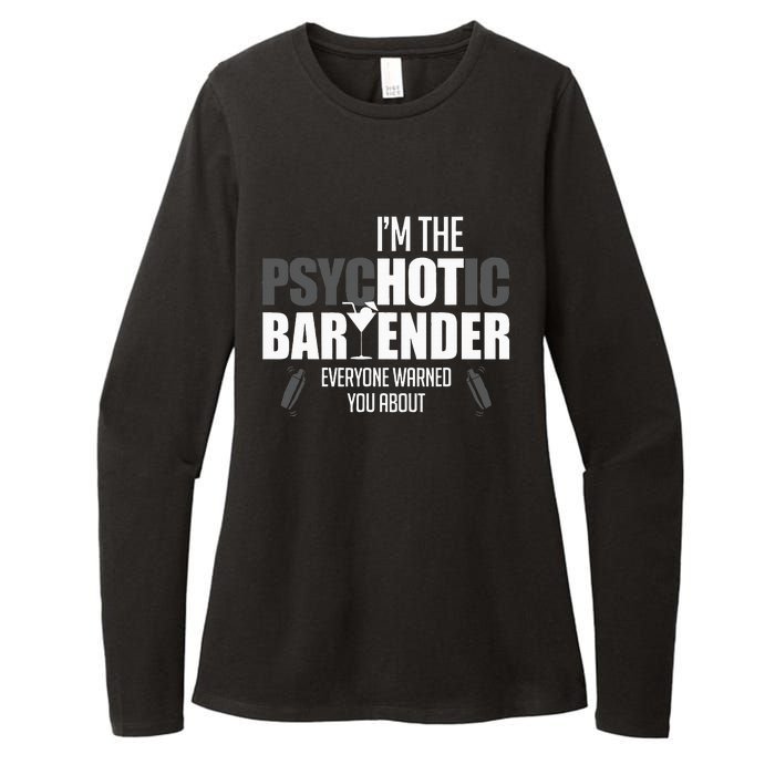 Im The Psychotic Bartender Everyone Warned You About Womens CVC Long Sleeve Shirt