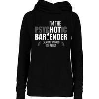 Im The Psychotic Bartender Everyone Warned You About Womens Funnel Neck Pullover Hood