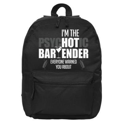 Im The Psychotic Bartender Everyone Warned You About 16 in Basic Backpack