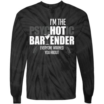 Im The Psychotic Bartender Everyone Warned You About Tie-Dye Long Sleeve Shirt