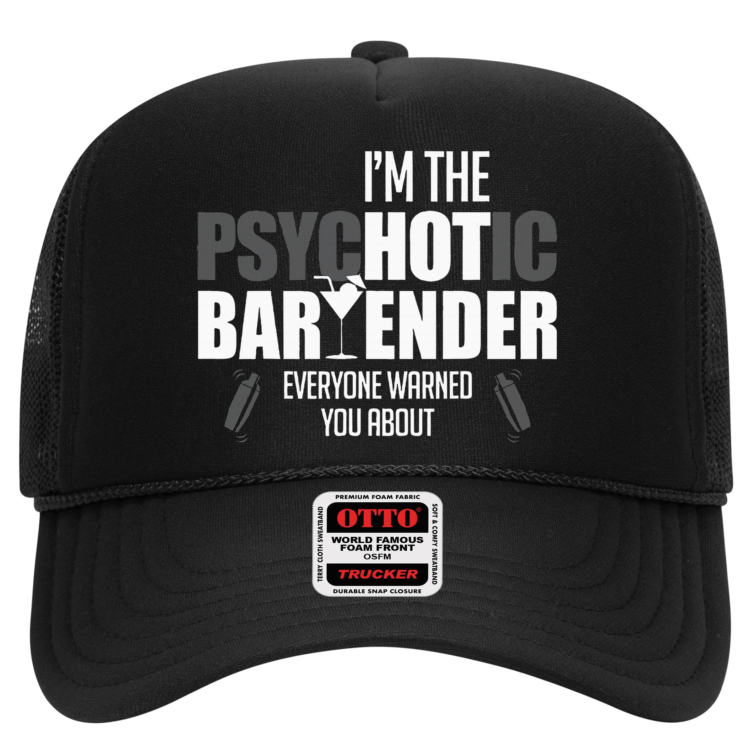 Im The Psychotic Bartender Everyone Warned You About Hat