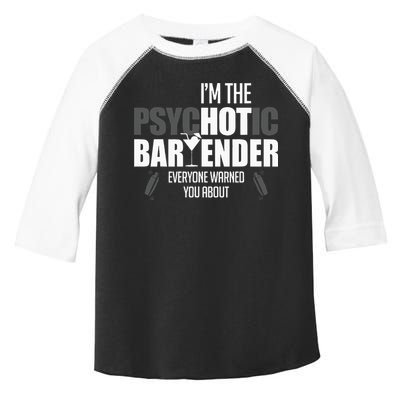 Im The Psychotic Bartender Everyone Warned You About Toddler Fine Jersey T-Shirt