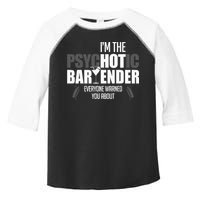 Im The Psychotic Bartender Everyone Warned You About Toddler Fine Jersey T-Shirt