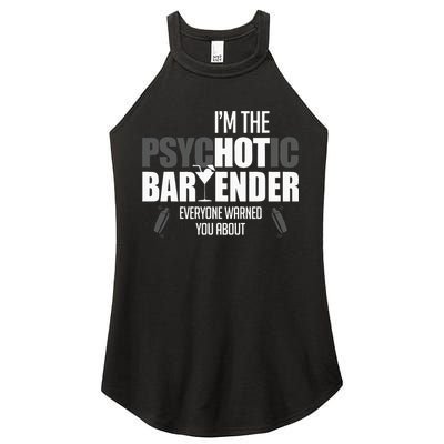 Im The Psychotic Bartender Everyone Warned You About Women's Perfect Tri Rocker Tank