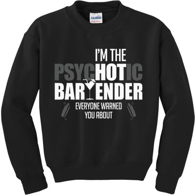Im The Psychotic Bartender Everyone Warned You About Kids Sweatshirt
