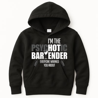 Im The Psychotic Bartender Everyone Warned You About Kids Hoodie