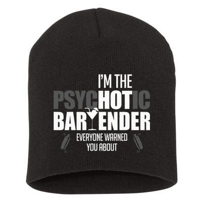Im The Psychotic Bartender Everyone Warned You About Short Acrylic Beanie