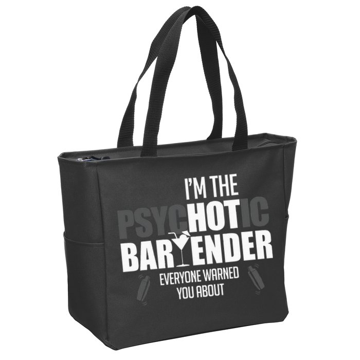 Im The Psychotic Bartender Everyone Warned You About Zip Tote Bag