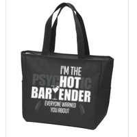 Im The Psychotic Bartender Everyone Warned You About Zip Tote Bag