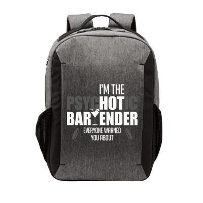 Im The Psychotic Bartender Everyone Warned You About Vector Backpack