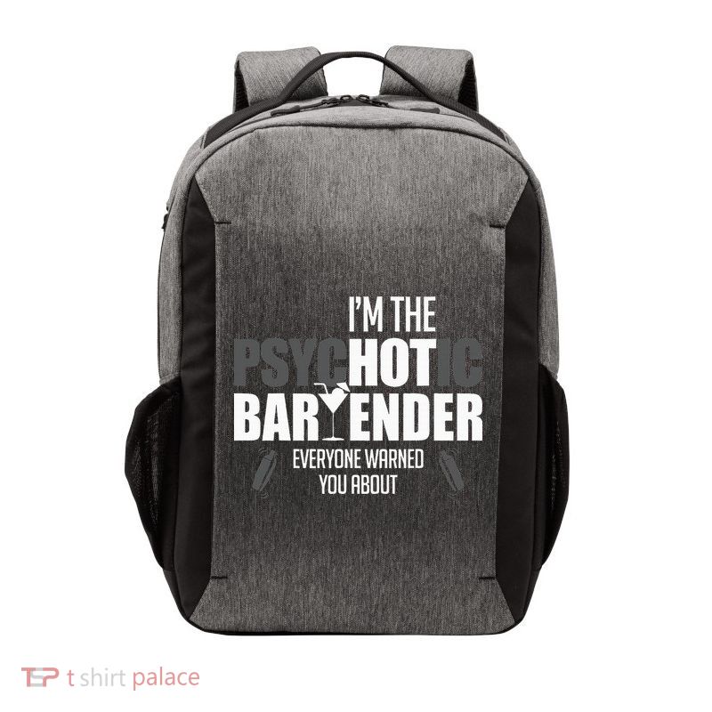 Im The Psychotic Bartender Everyone Warned You About Vector Backpack