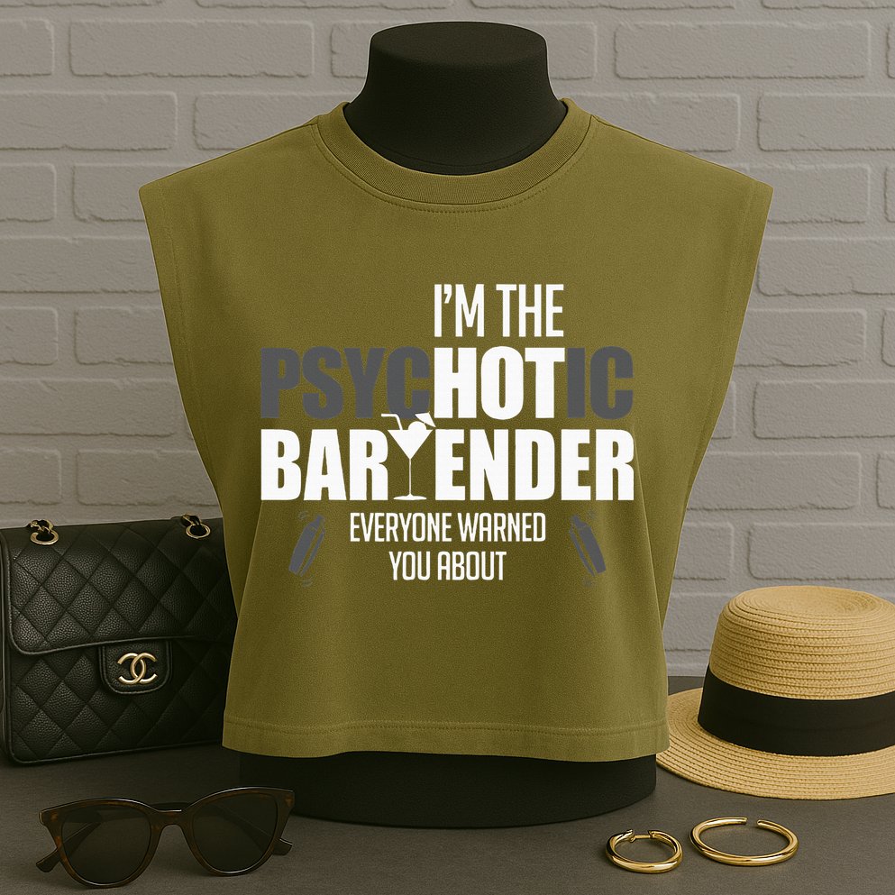 Im The Psychotic Bartender Everyone Warned You About Garment-Dyed Women's Muscle Tee