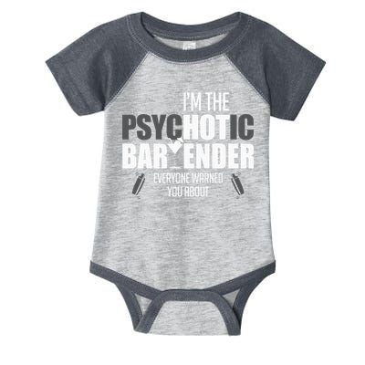 Im The Psychotic Bartender Everyone Warned You About Infant Baby Jersey Bodysuit