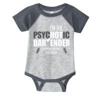 Im The Psychotic Bartender Everyone Warned You About Infant Baby Jersey Bodysuit