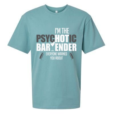 Im The Psychotic Bartender Everyone Warned You About Sueded Cloud Jersey T-Shirt
