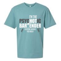 Im The Psychotic Bartender Everyone Warned You About Sueded Cloud Jersey T-Shirt