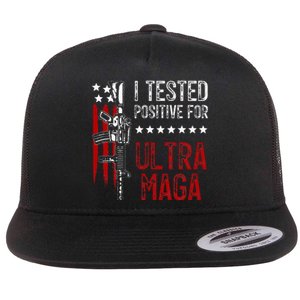 I Tested Positive For Ultra Maga Us Flag Protrump Ultra Maga Flat Bill Trucker Hat