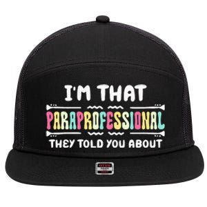 Im That Paraprofessional They Told You About Funny Teachers 7 Panel Mesh Trucker Snapback Hat