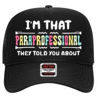 Im That Paraprofessional They Told You About Funny Teachers High Crown Mesh Back Trucker Hat