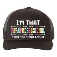 Im That Paraprofessional They Told You About Funny Teachers Yupoong Adult 5-Panel Trucker Hat