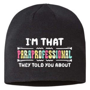 Im That Paraprofessional They Told You About Funny Teachers Sustainable Beanie