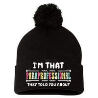 Im That Paraprofessional They Told You About Funny Teachers Pom Pom 12in Knit Beanie