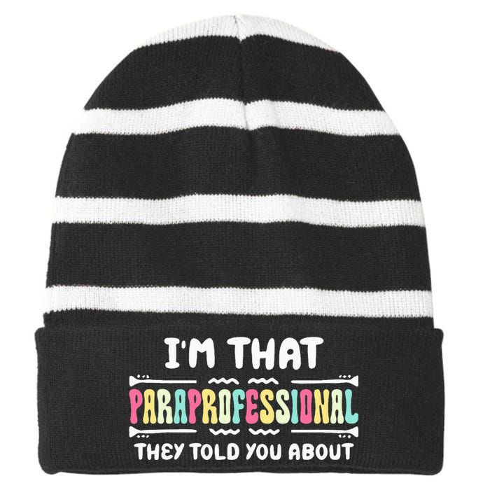 Im That Paraprofessional They Told You About Funny Teachers Striped Beanie with Solid Band