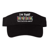 Im That Paraprofessional They Told You About Funny Teachers Valucap Bio-Washed Visor