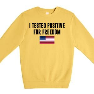 I Test Positive For Freedom USA Premium Crewneck Sweatshirt