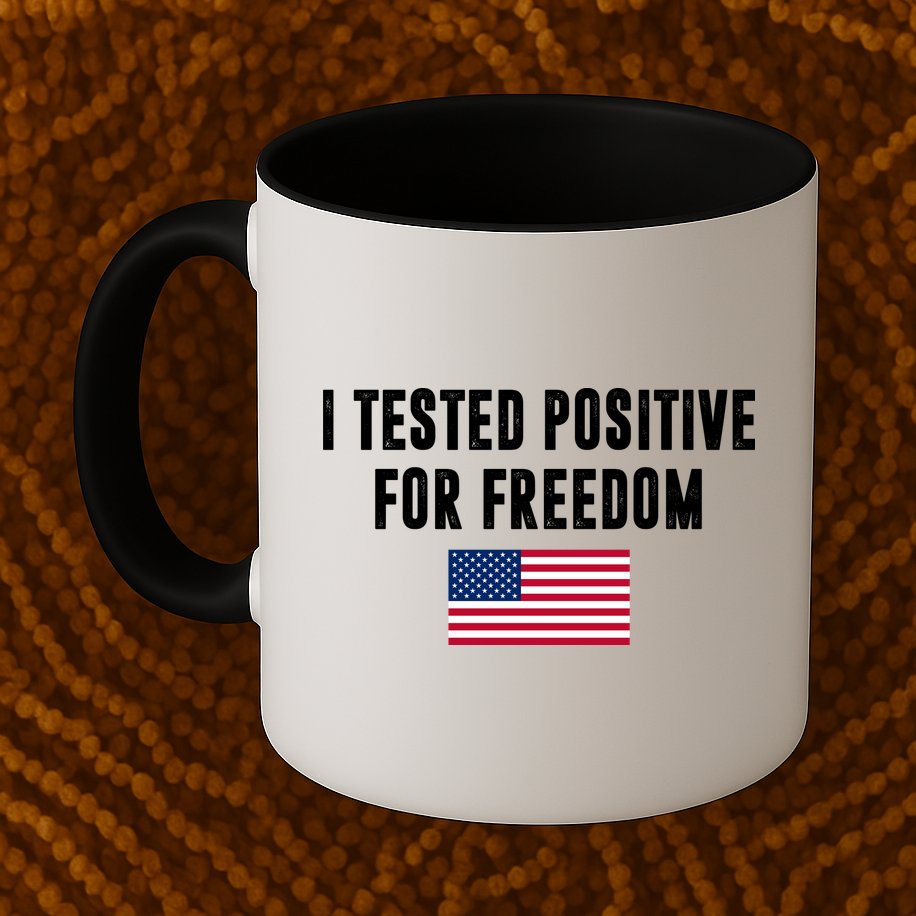 I Test Positive For Freedom USA Mug