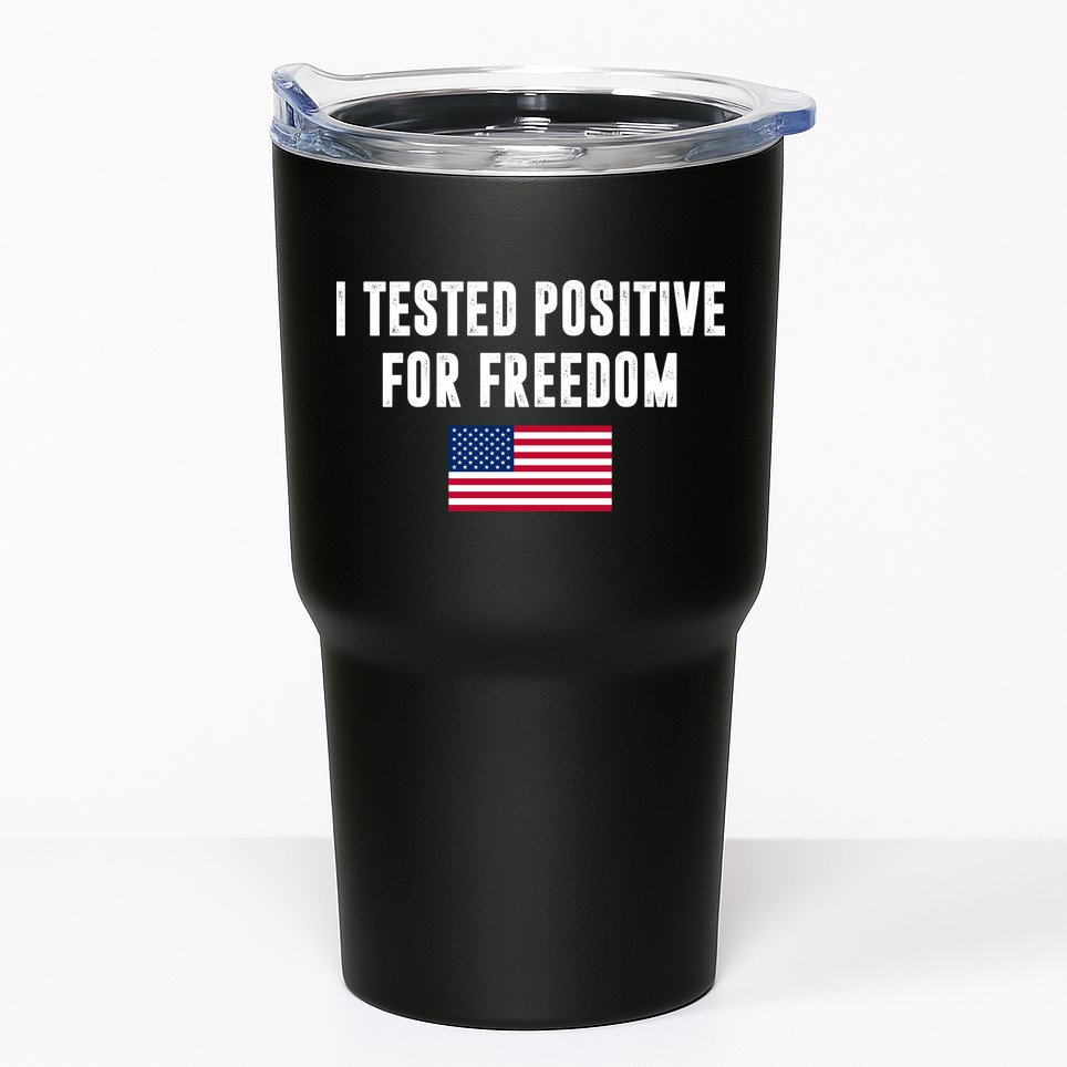 I Test Positive For Freedom USA Tumbler