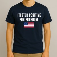 I Test Positive For Freedom USA T-Shirt