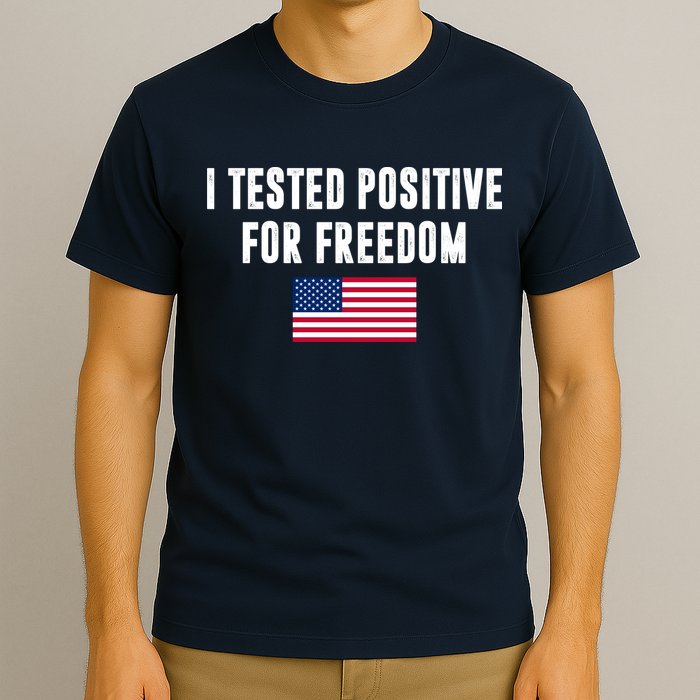 I Test Positive For Freedom USA T-Shirt