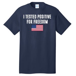 I Test Positive For Freedom USA Tall T-Shirt