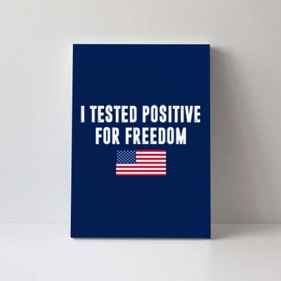 I Test Positive For Freedom USA Canvas