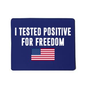 I Test Positive For Freedom USA Mousepad