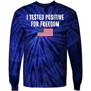 I Test Positive For Freedom USA Tie-Dye Long Sleeve Shirt